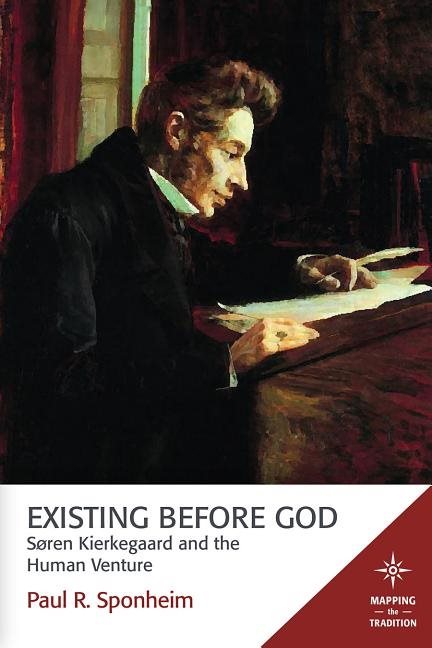 Existing before god - soren kierkegaard and the human venture