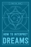 How to interpret dreams - a practical guide