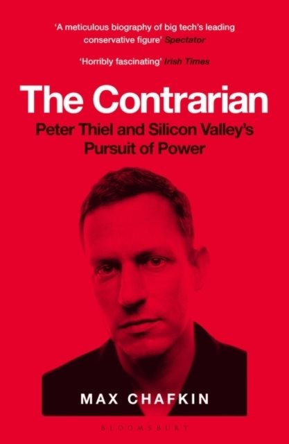 Contrarian - Peter Thiel and Silicon Valley