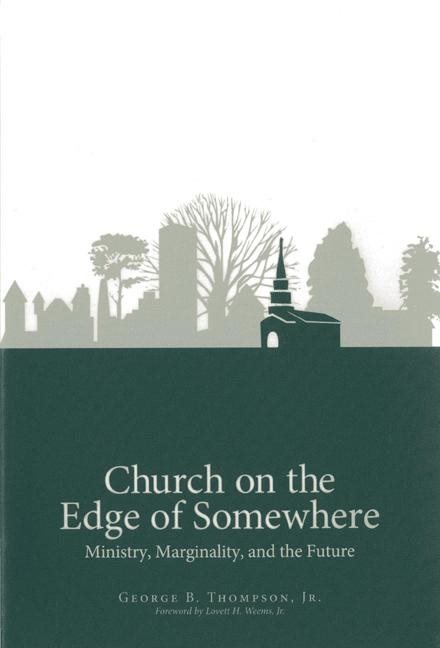 Church on the edge of somewhere - ministry, marginality, and the future