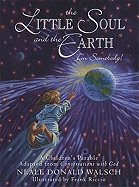 Little soul and the earth - a childrens parable adapted from conversations