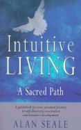 Intuitive living - a sacred path