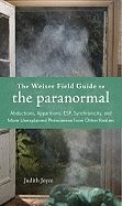 Weiser field guide to the paranormal - abductions, apparitions, esp, synchr