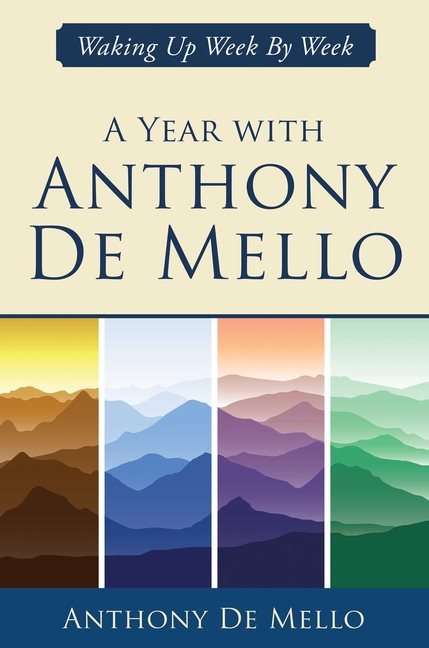 Year With Anthony De Mello : Waking Up Week by Week