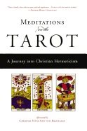 Meditations On The Tarot: A Journey Into Christian Hermeticism (Translated By Robert Powell)