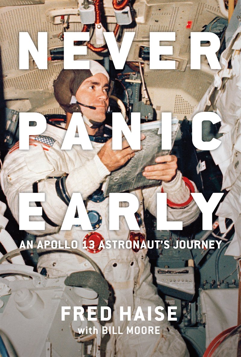 Never Panic Early : An Apollo 13 Astronaut