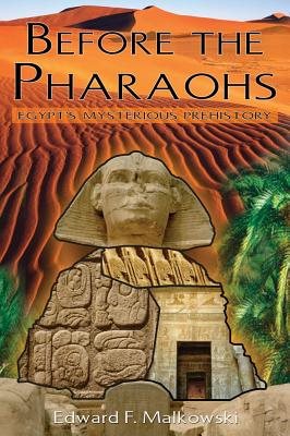 Before the pharaohs - egypts mysterious prehistory