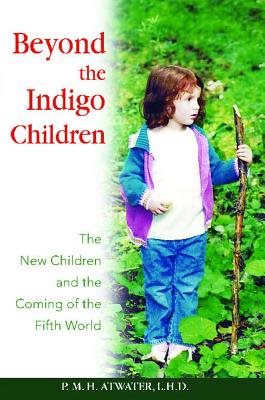 Beyond The Indigo Children: The New Children & The Coming Of