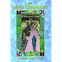 Mind Chronicles (The): A Visionary Guide Into Past Lives (Includes The Trilogy: Eye Of The Centaur, 