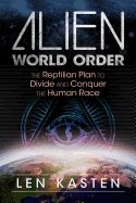 Alien world order - the reptilian plan to divide and conquer the human race