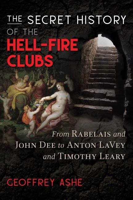 Secret History Of The Hell-Fire Clubs