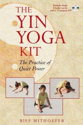 Yin Yoga Kit: The Practice Of Quiet Power (Includes 14 Color