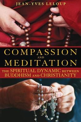 Compassion And Meditation: The Spiritual Dynamic Between Buddhism & Christianity