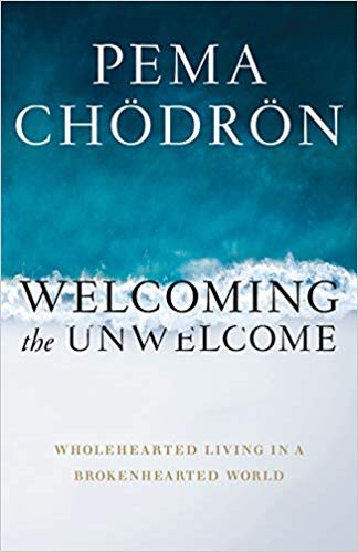 Welcoming the Unwelcome: Wholehearted Living in a Brokenhearted World