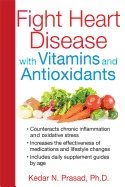 Fight Heart Disease With Vitamins And Antioxidants