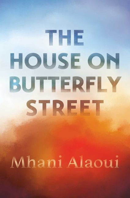 The House On Butterfly Street : A Novel