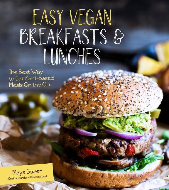 Easy vegan breakfasts and lunches