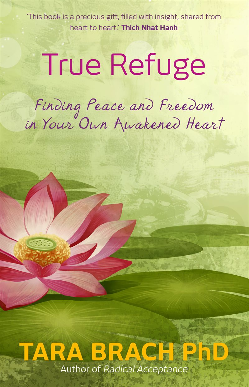 True refuge - finding peace and freedom in your own awakened heart