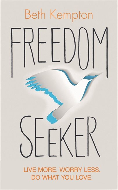 Freedom seeker - live more. worry less. do what you love.