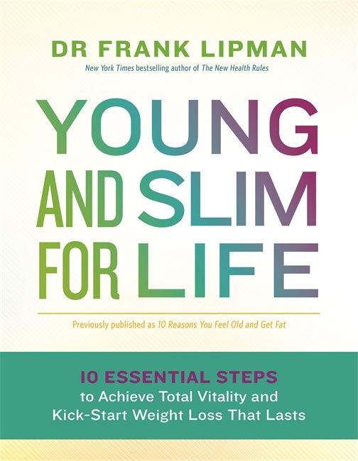 Young and slim for life - 10 essential steps to achieve total vitality and