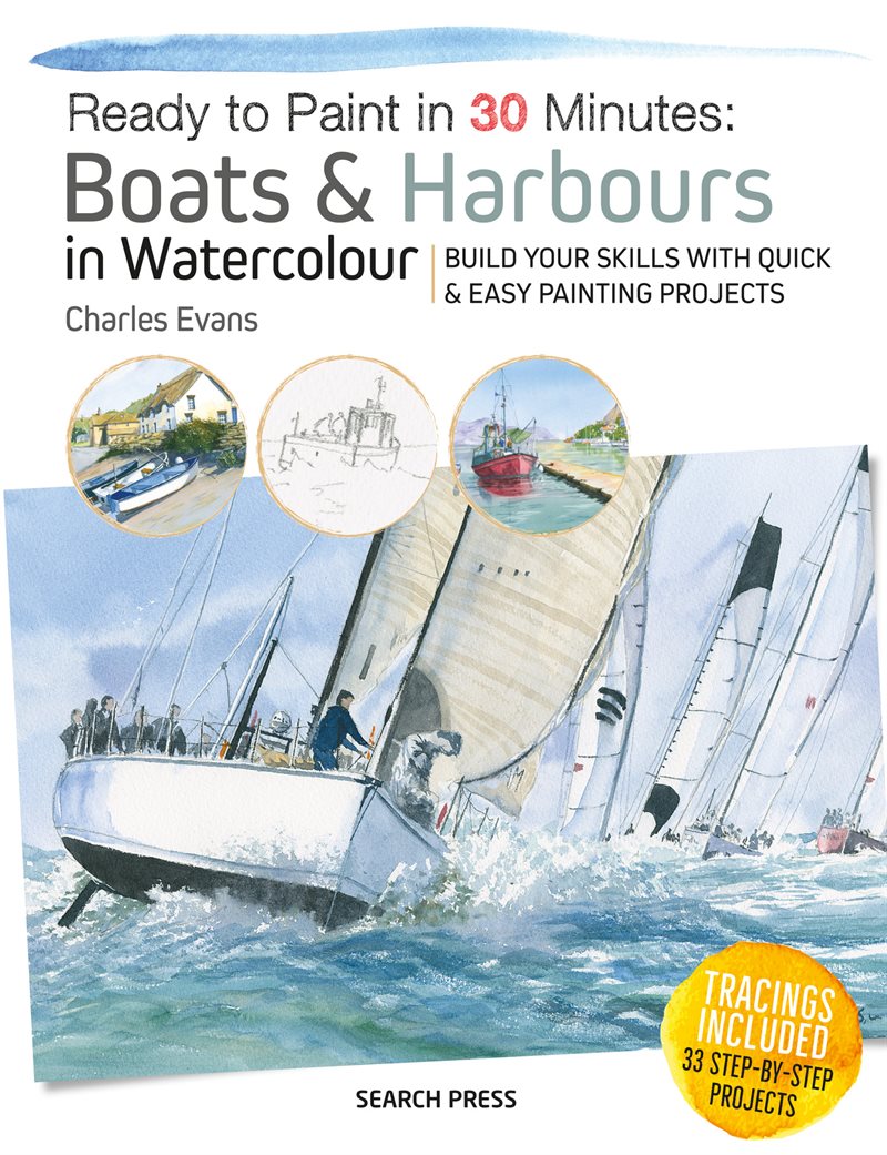Ready to Paint in 30 Minutes: Boats  Harbours in Watercolour