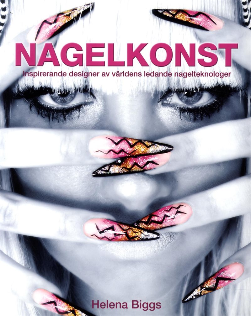 Nagelkonst : inspirerande designer av världens ledande nagelteknologer