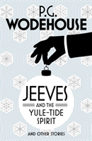 Jeeves and the Yule-Tide Spirit and Other Stories