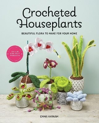 Crocheted Houseplants: Beautiful Flora to Make for Your Home