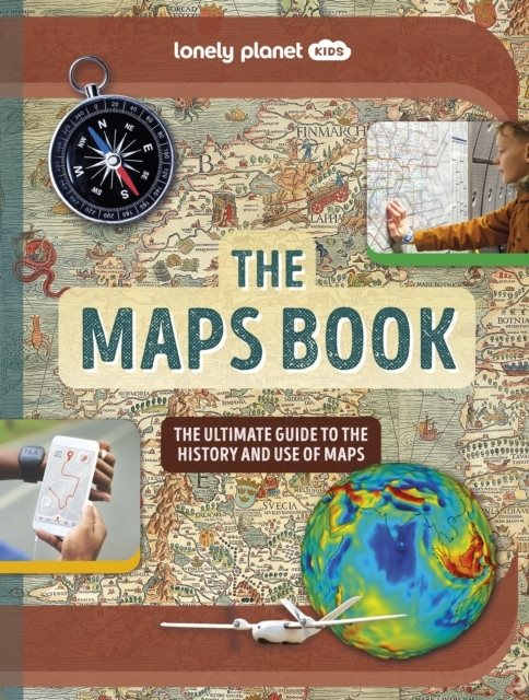 Lonely Planet Kids The Maps Book