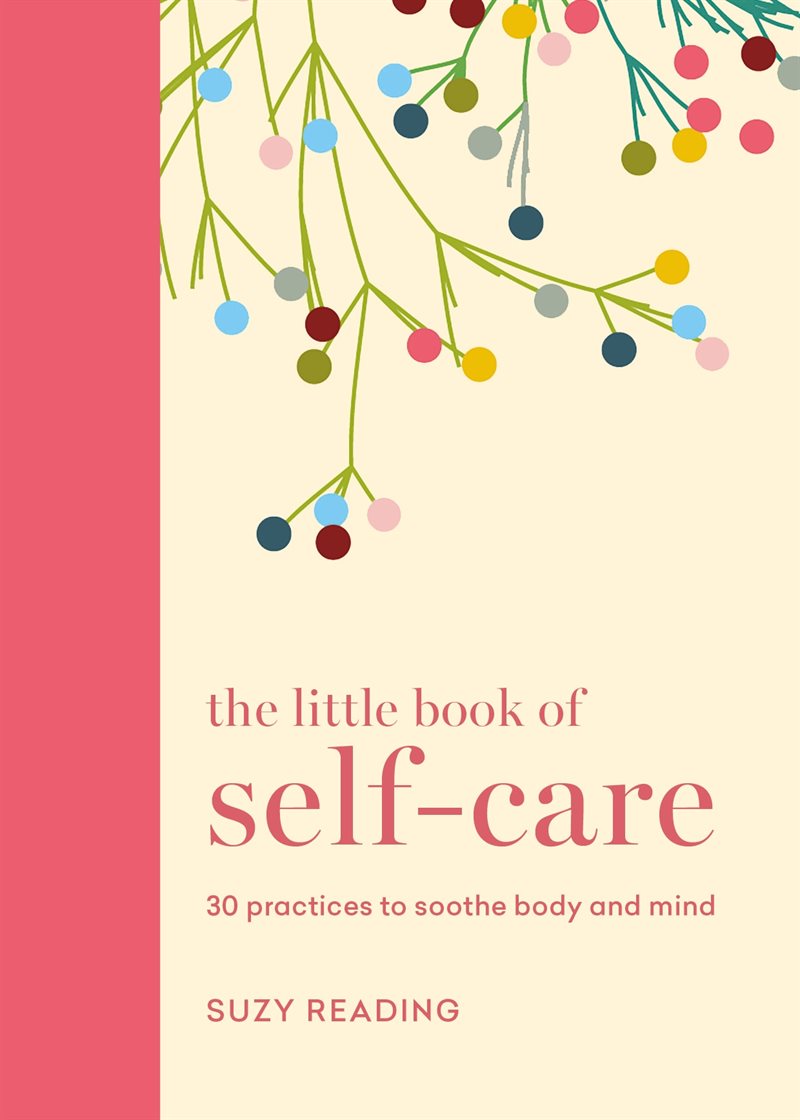 The Little Book Of Self-Care