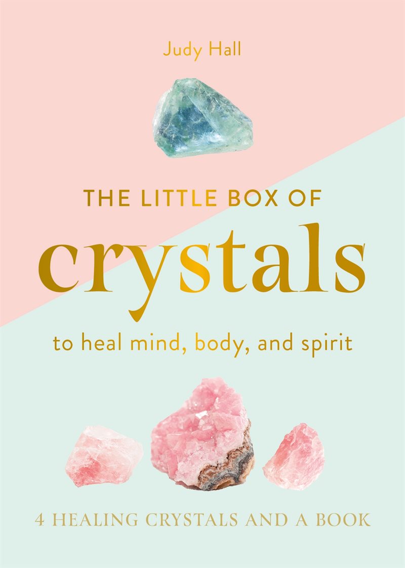 The Little Box Of Crystals To Heal The Mind, Body And Spirit