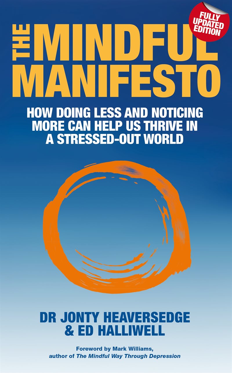 Mindful manifesto - how doing less and noticing more can help us thrive in