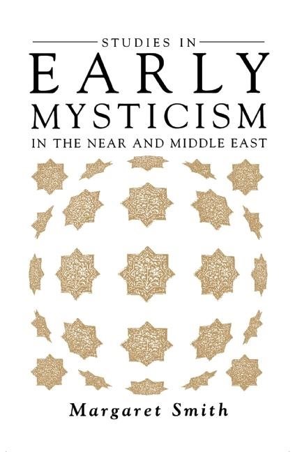 Studies in early mysticism in the near and middle east