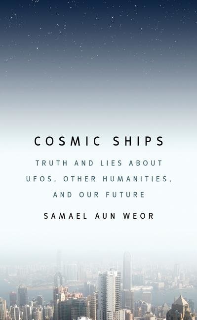 Cosmic ships - truth and lies about ufos, other humanities, and our future