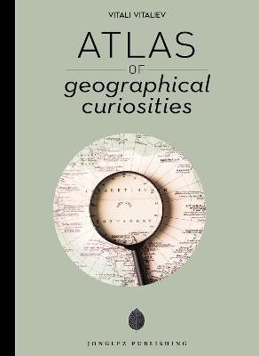 Atlas of Geographical Curiosities