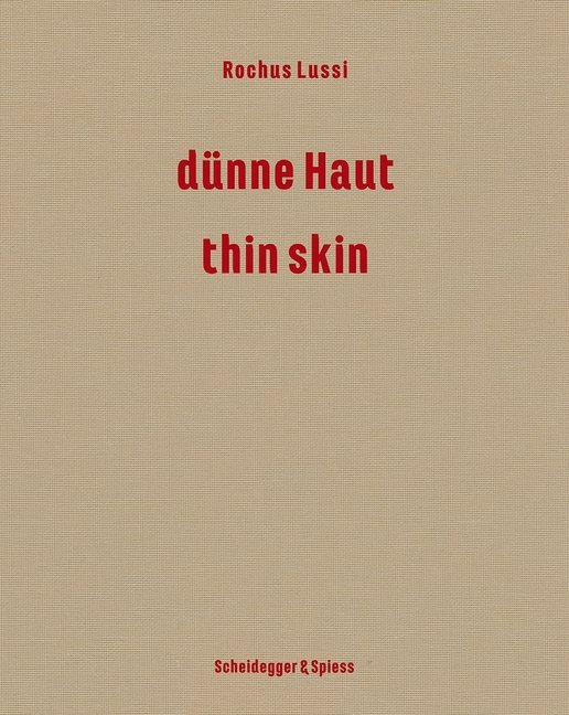 Rochus Lussi—thin Skin : Works 1992–2023