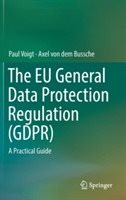 The EU General Data Protection Regulation (GDPR): A Practical Guide