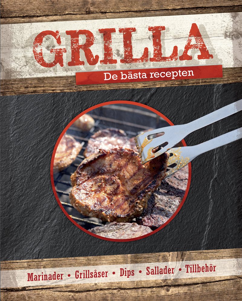 Grilla : De bästa recepten