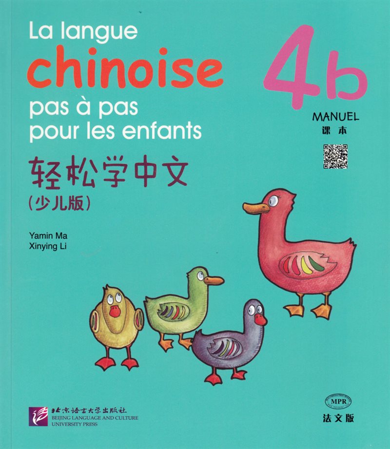 La langue chinoise pas à pas pour les enfants: Niveau 4, 4 b, Manuel