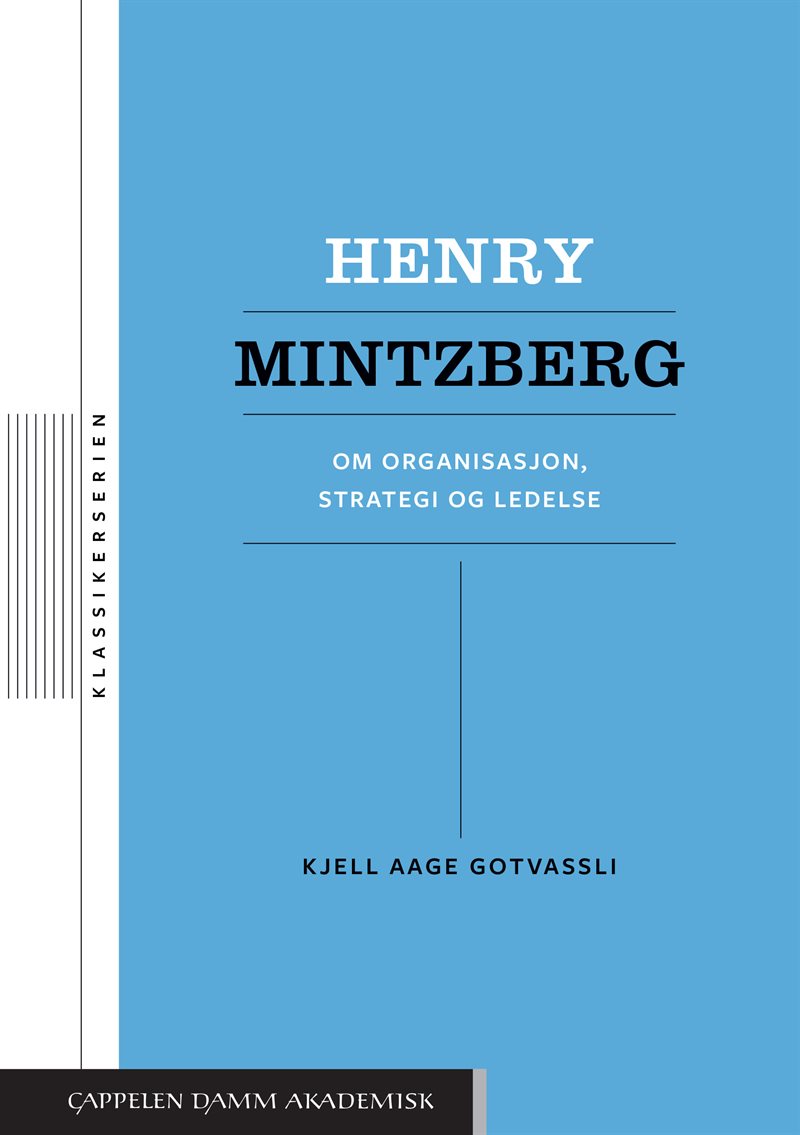 Henry Mintzberg : om organisasjon, strategi og ledelse