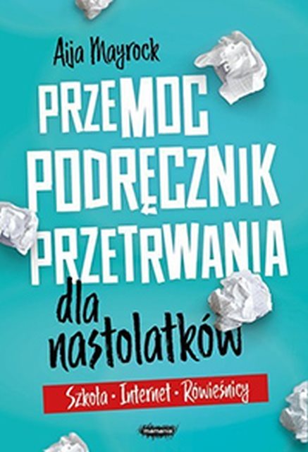 Przemoc. Podrecznik przetrwania dla nastolatków