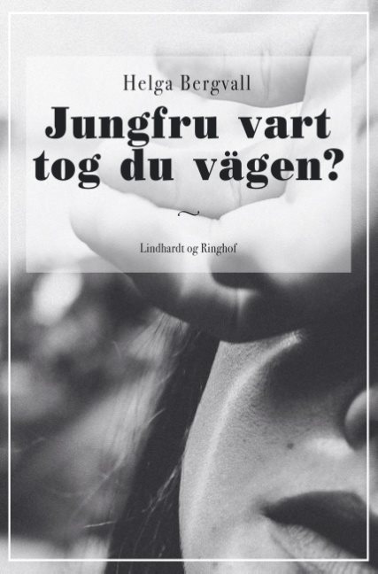 Jungfru vart tog du vägen?