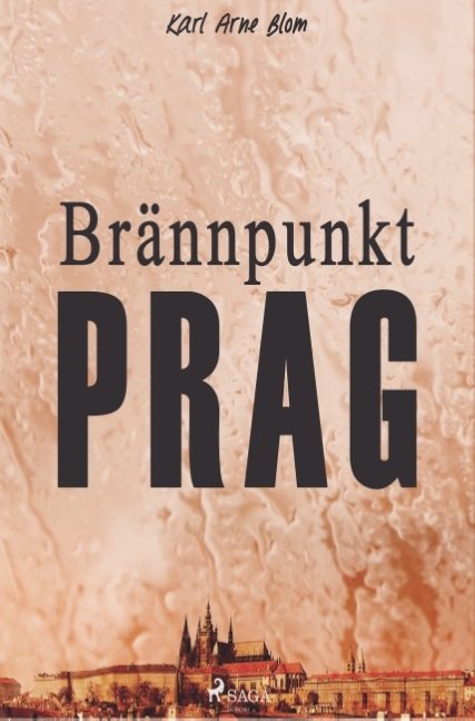 Brännpunkt Prag: en reportageroman