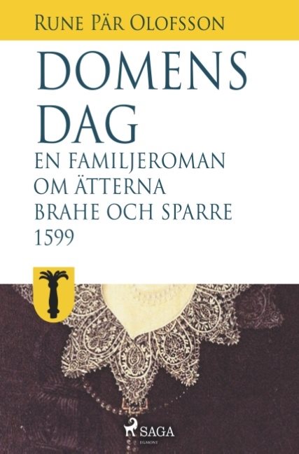 Domens dag : en familjeroman om ätterna Brahe och Sparre 1599- : Domens