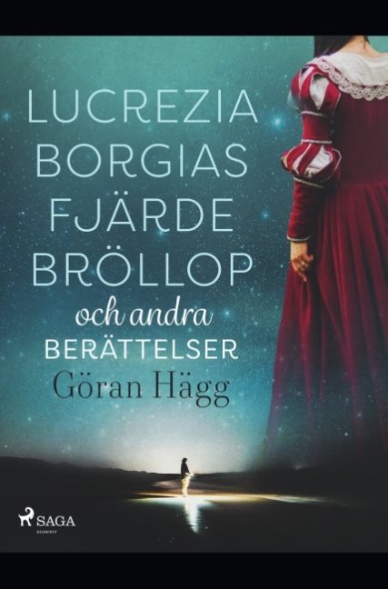 Lucrezia Borgias fjärde bröllop och andra berättelser