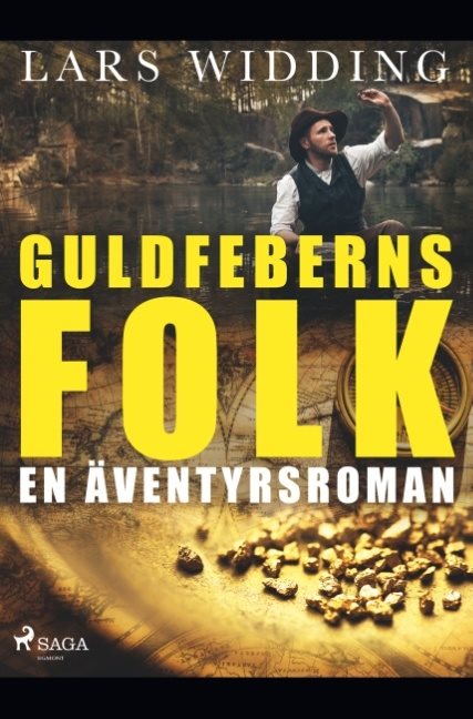 Guldfeberns folk : en äventyrsroman