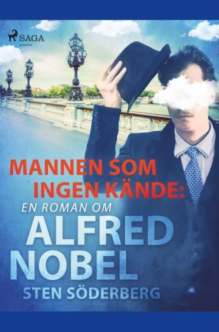 Mannen som ingen kände : en roman om Alfred Nobel