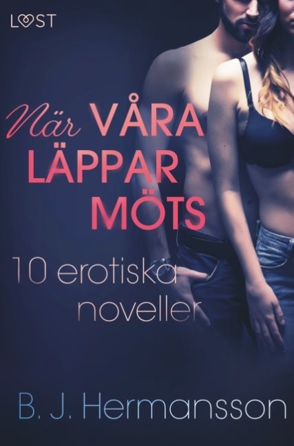 När våra läppar möts : 10 erotiska noveller