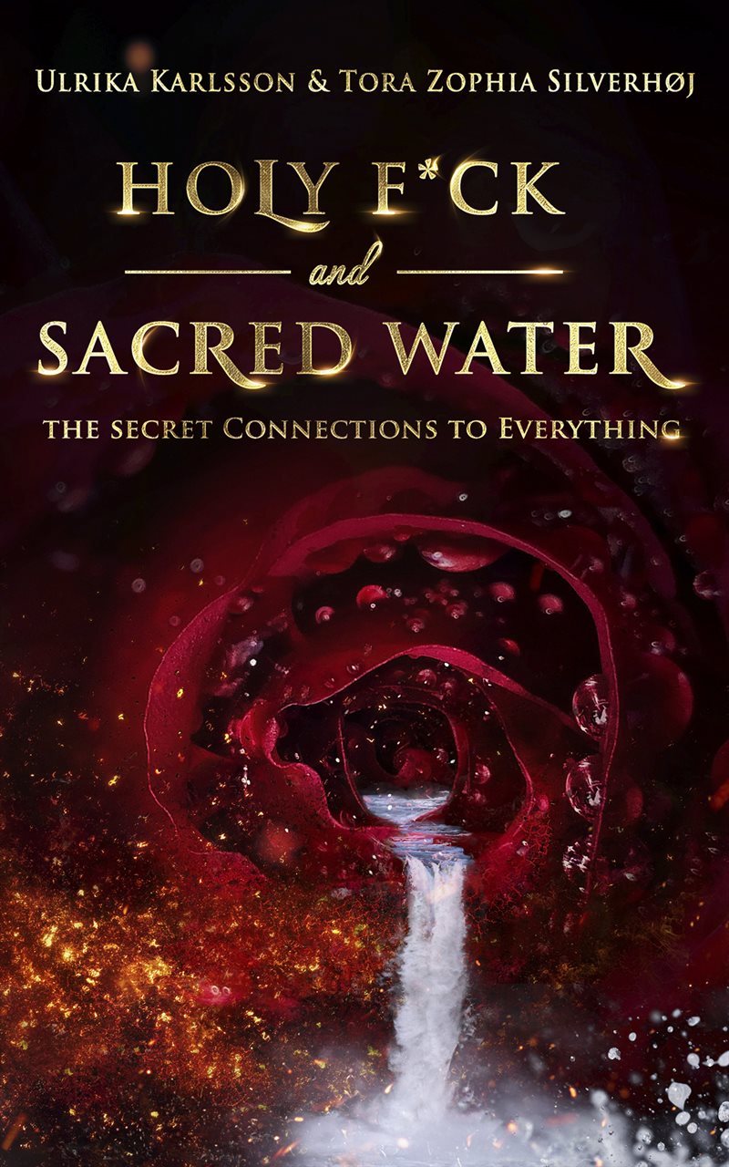 Holy F*ck & Sacred Water - The Secret Connections to Everything