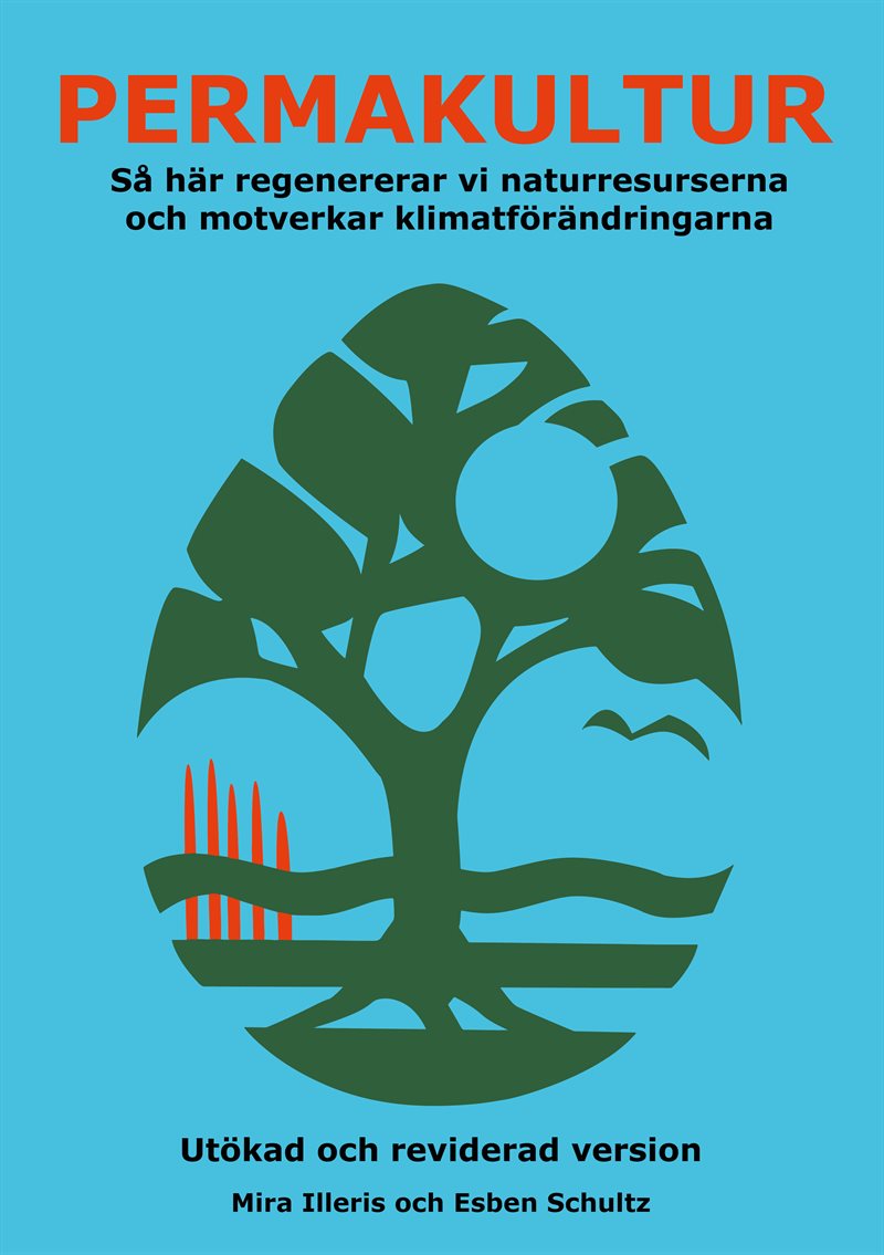 Permakultur : så här regenererar vi naturresurserna och motverkar klimatförändringarna